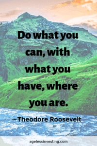 A mountain and a river and an orange sky, quote "Do what you can, with what you have, where you are. Theodore Roosevelt Quotes