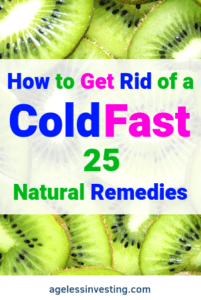 Sliced kiwis, headline "How to Get Rid of a Cold Fast 25 Natural Remedies"