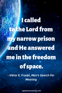 Earth and stars from space, quote "I called to the Lord from my narrow prison and He answered me in the freedom of space" -Viktor E. Frankl, Man's Search For Meaning