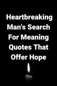 Black and white candle glowing, symbolizing hope amidst darkness. Text overlay: Heartbreaking Quotes from Man's Search For Meaning that offer hope - Viktor Frankl.