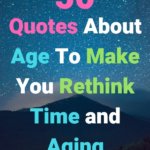 50 Quotes About Age To Make You Rethink Time and Aging-min