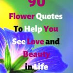 A blue flower, headline "90 Flower Quotes To Help You See Love and Beauty in Life-min