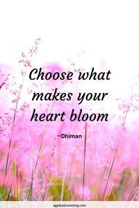 Photo of a field of pink flowers, quote "Choose what makes your heart bloom" ~Dhiman