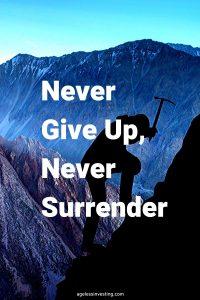 A picture of a man swinging a pick ax on the side of a mountain, quote "never give up, never surrender"