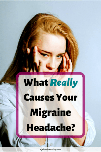 A woman holding her head in pain, headline"what really causes your migraine headaches?"