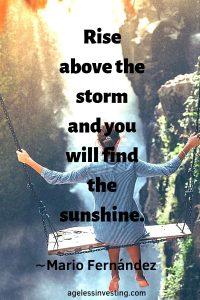 A woman on a swing high in the air over a river, "Rise above the storm and you will find the sunshine." ∼Mario Fernández