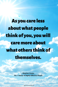 A picture of the sun shining in a blue sky, headline quote "“As you care less about what people think of you, you will care more about what others think of themselves.” ~Stephen R. Covey, The 7 Habits of Highly Effective People