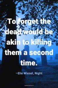 An image of a cemetery under a dark blue sky, with the text overlay: “To forget the dead would be akin to killing them a second time.” ~Elie Wiesel, Night"