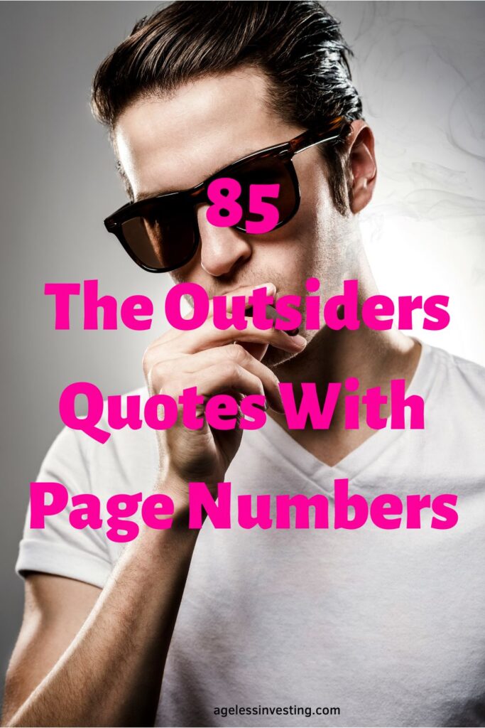 A picture of a young man wearing a white shirt and sunglasses with greased hair, with the headline, "The Outsiders Quotes With Page Numbers"