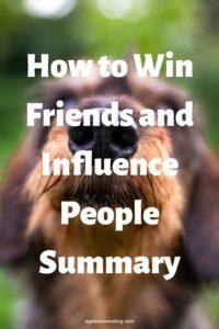 A close up picture of a dogs face, with the headline: "How to Win Friends and Influence People Summary"