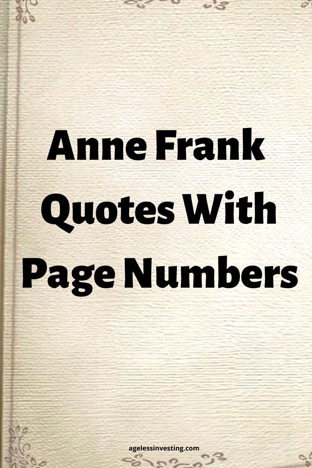 50 Anne Frank Quotes With Page Numbers Ageless Investing   Anne Frank Quotes With Page Numbers 