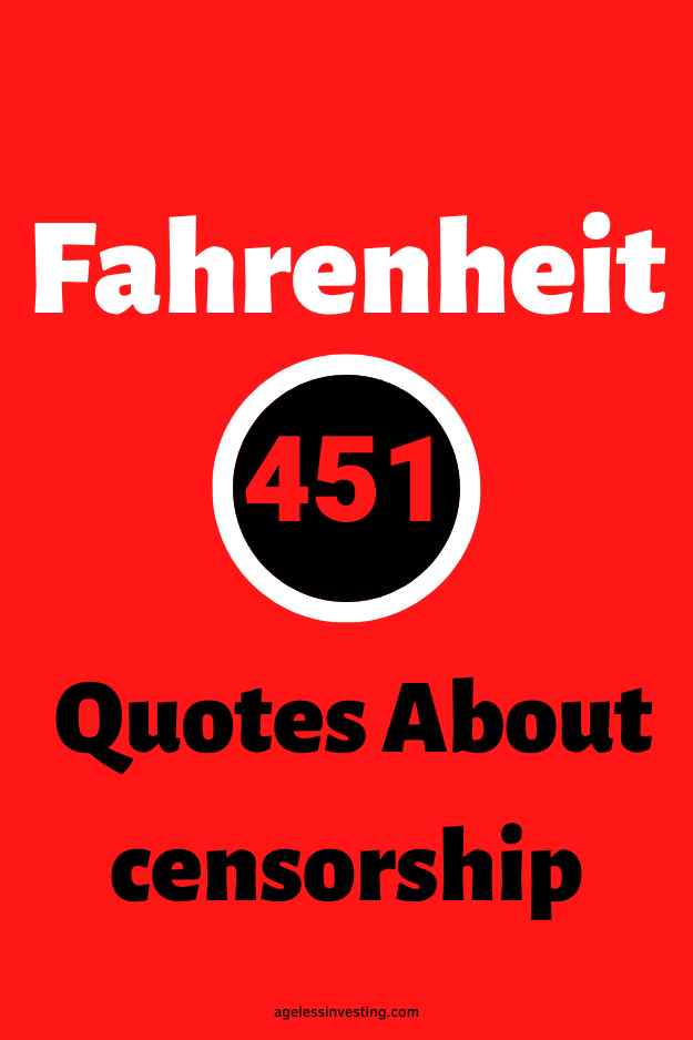 red background with a black circle with a white border, with the words: "Fahrenheit 451 Quotes About Censorship, agelessinvesting.com"