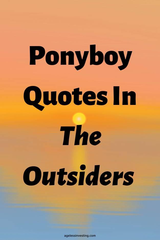 A picture of the sun setting over the water with an orange sky, with the words: "Ponyboy Quotes In The Outsiders, agelessinvesting.com"