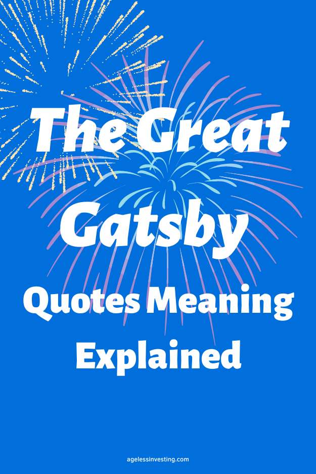 Fireworks against a blue background with the words "The Great Gatsby Quotes Meaning Explained, agelessinvesting.com"