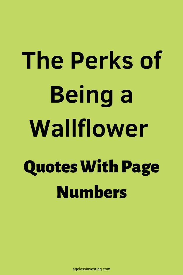 A lime green background, with the words:"The Perks of Being a Wallflower Quotes With Page Numbers, agelessinvesting.com"