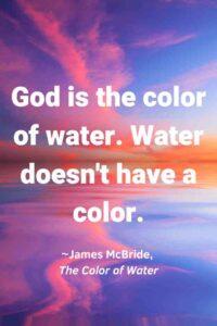 Natural background of the colorful sky and beautiful water reflection, During the time sunrise and sunset, with the text overlay: “God is the color of water. Water doesn't have a color.” ~James McBride, The Color of Water