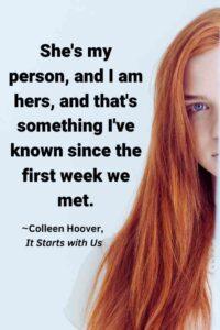 An image of a Charming redhead woman peeking from curtain, with the text overlay: “She's my person, and I am hers, and that's something I've known since the first week we met.” ~Colleen Hoover, It Starts with Us