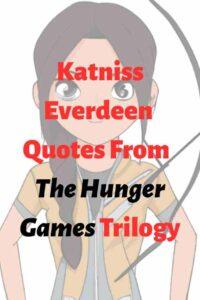 An image of Katniss Everdeen from The Hunger Games as a cartoon character, with the text overlay: "Katniss Everdeen Quotes From The Hunger Games Trilogy"