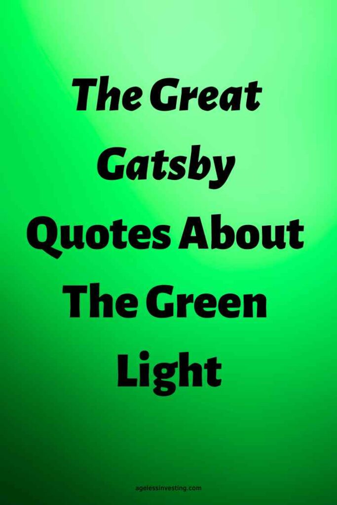 A background of uneven green light, with the text overlay:"The Great Gatsby Quotes About The Green Light"