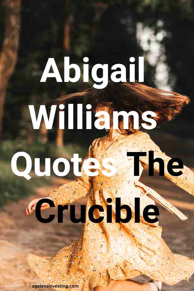 A picture of a young woman in a yellow dress dancing in the woods, with the text overlay: "Abigail Williams Quotes The Crucible"