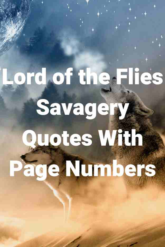 A picture of howling wolves under the moon and stars, with the text overlay: "Lord of the Flies Savagery Quotes With Page Numbers"