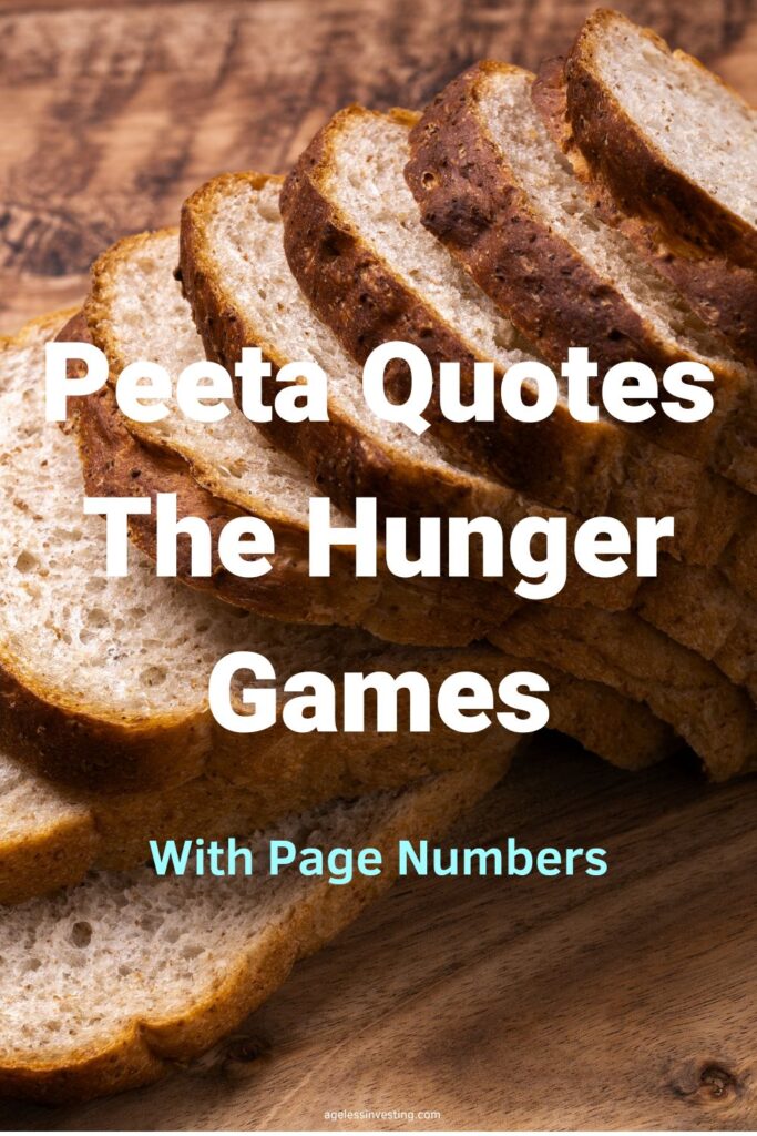 A picture of sliced bread with the text overlay: "Peeta Quotes The Hunger Games With Page Numbers"